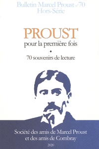  Société amis Marcel Proust - Bulletin Marcel Proust Hors-série N° 70 : Proust pour la première fois - 70 souvenirs de lecture & un poème inédit.