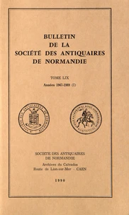 Bulletin de la Société des Antiquaires de Normandie N° 59 (1967-1989) 1re partie