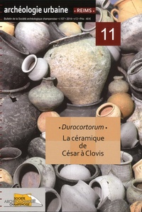 Xavier Deru et Guillaume Florent - Bulletin de la Société archéologique champenoise Tome 107 N° 2/2014 : Durocortorum - La céramique de César à Clovis.