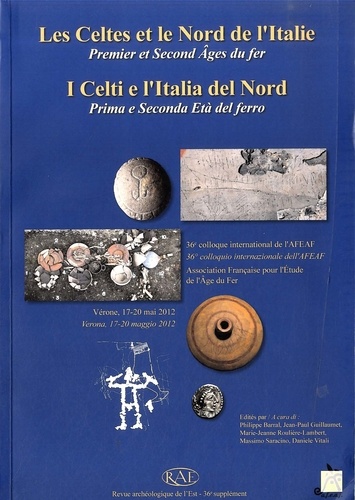 Philippe Barral et Jean-Paul Guillaumet - Revue archéologique de l'Est Supplément N° 36 : Les Celtes et le Nord de l'Italie - Premier et Second Ages du fer.