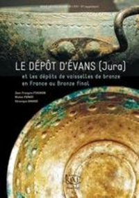 Henri Gaillard de Sémainville - Revue archéologique de l'Est Supplément N° 37 : Dépôt d'Evans (Jura) et les dépôts de vaisselles de bronze en France au Bronze final.
