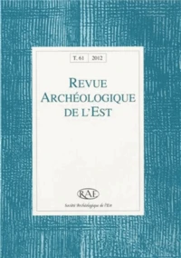 Revue archéologique de l'Est Volume 184-2012, tome 61