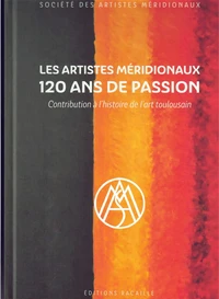 Les Artistes méridionaux, 120 ans de passion