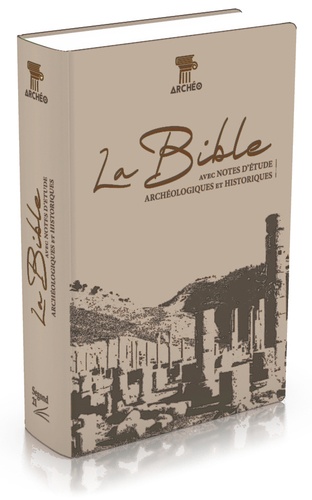  Société biblique de Genève - La Bible Segond 21 - Avec notes d'études archéologiques et historiques.