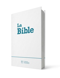  Société biblique de Genève - La Bible - Segond 21, l'original avec les mots d'aujourd'hui. Couverture rigide imprimée blanche.