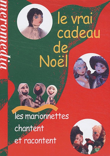Gérard Rouzier - Le vrai cadeau de Noël - Les marionnettes chantent et racontent, DVD.