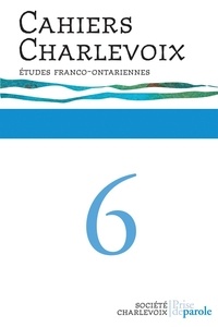  Société Charlevoix - Cahiers Charlevoix N° 6 : .