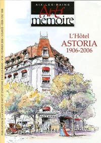 L'Hôtel Astoria 1906-2006