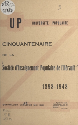 Cinquantenaire de la Société d'enseignement populaire de l'Hérault, 1898-1948. Montpellier, les 29-30 mai 1948