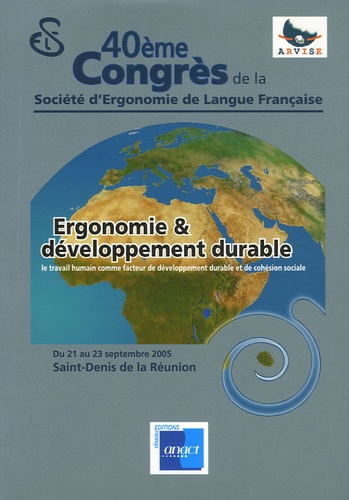 SOCIETE D'ERGONOMIE - Ergonomie & développement durable - 40e Congrès de la Société d'Ergonomie de Langue Française.