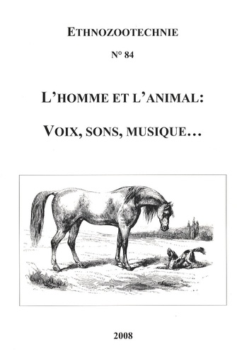 Mouette Barboff et Cozette Griffin-Kremer - Ethnozootechnie N° 84 : L'homme et l'animal : voix, sons, musique....