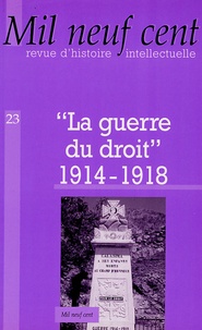 Eric Thiers et Pierre Hassner - Mil Neuf Cent N° 23 : "La guerre du droit" 1914-1918.