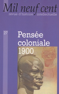 Olivier Cosson - Mil Neuf Cent N° 27/2009 : Pensée coloniale 1900.