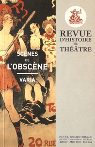 Estelle Doudet et Martial Poirson - Revue d'histoire du théâtre N° 269, janvier-mars 2016 : Scènes de l'obscène.