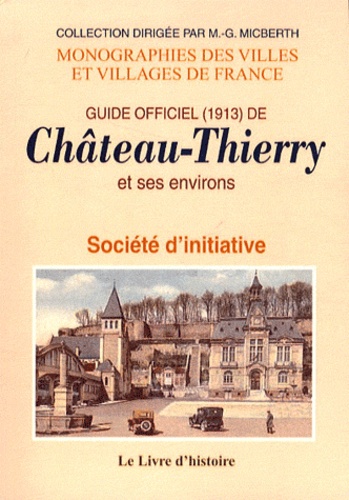  Société d'initiative - Guide officiel de Château-Thierry et ses environs (1913).
