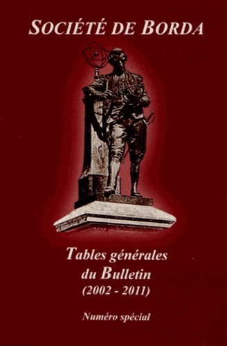  Société de Borda - Tables générales du Bulletin (2002-2011).