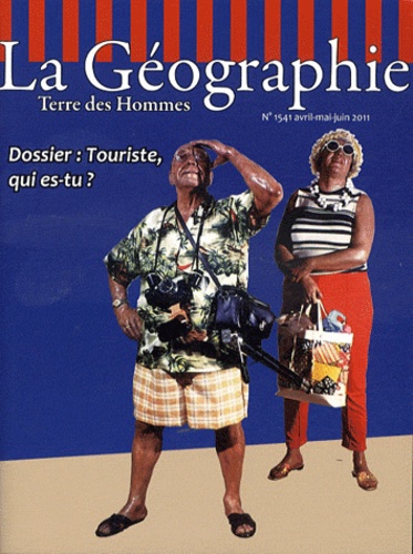 Gilles Fumey - La géographie N° 1541, avril-mai-j : Touriste, qui es-tu ?.