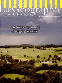 Gilles Fumey - La géographie N° 1544, Janvier-fév : La France, un curieux objet géographique.