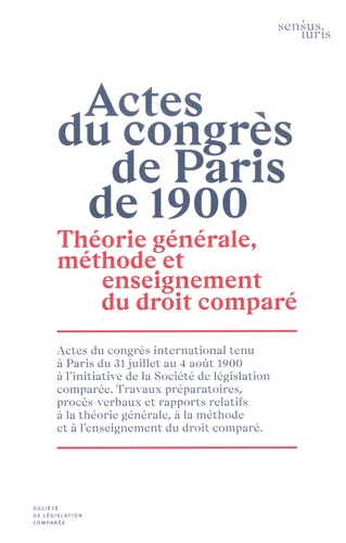 Actes du congrès de Paris de 1900. Théorie générale, méthode et enseignement du droit comparé