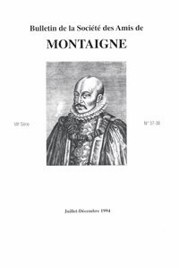  Société des amis de Montaigne - Bulletin de la Société des amis de Montaigne. VII, 1994-2, n° 37-38.