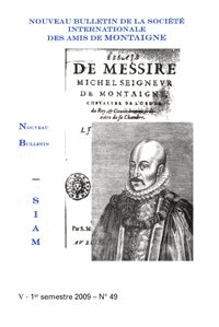  Société des amis de Montaigne - Nouveau bulletin de la Société internationale des amis de Montaigne. VIII, 2009-1, n° 49.