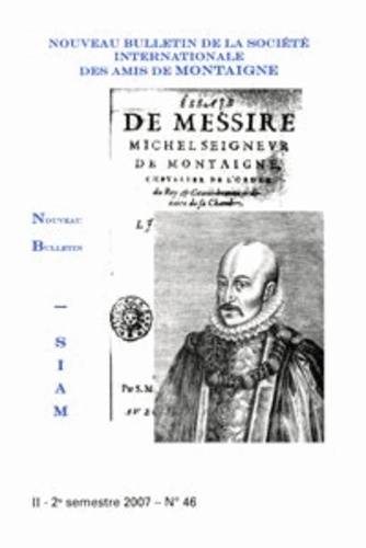 Nouveau bulletin de la Société internationale des amis de Montaigne. VIII, 2007-2, n° 46