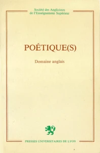 Poetique(S). Domaine Anglais, Actes Du Congres De Lyon 1981