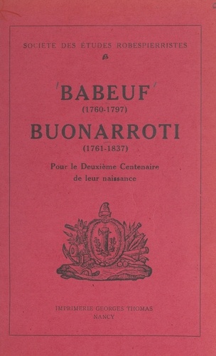 Babeuf (1760-1797), Buonarroti (1761-1837), pour le 2e centenaire de leur naissance