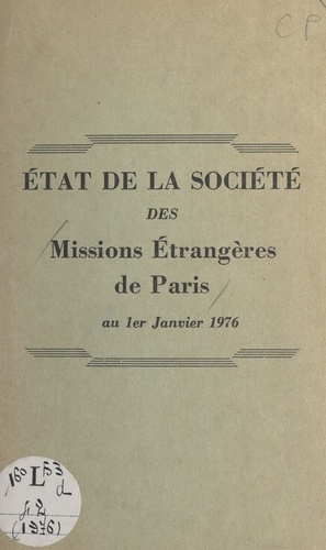 État de la Société des Missions Étrangères de Paris au 1er Janvier 1976