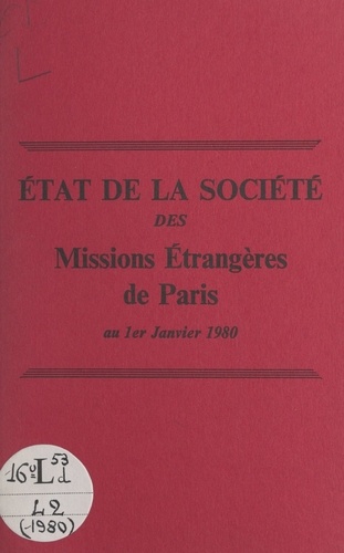 État de la Société des Missions Étrangères de Paris au 1er janvier 1980