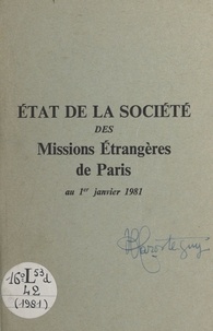  Société des Missions Étrangère - État de la Société des Missions Étrangères de Paris au 1er Janvier 1981.