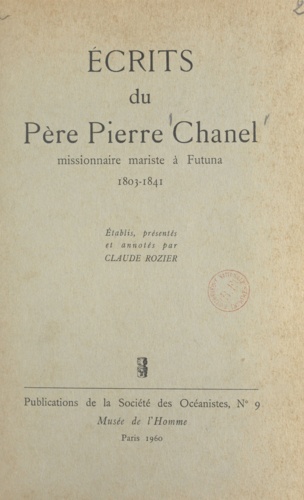 Écrits du Père Pierre Chanel. Missionnaire mariste à Futuna, 1803-1841