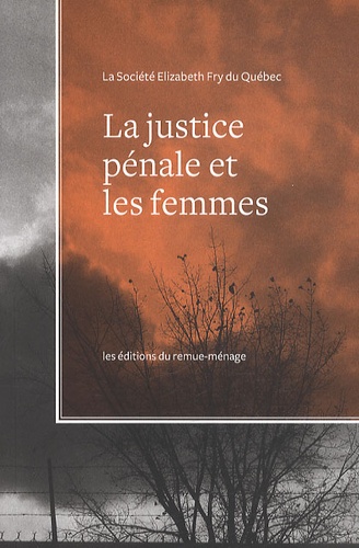  Société Elizabeth Fry Québec - La justice pénale et les femmes.