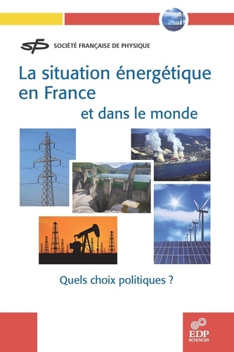 La situation énergétique en France et dans le monde. Quels choix politiques ?