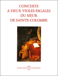 Concerts à deux violes esgales du Sieur Sainte-Colombe