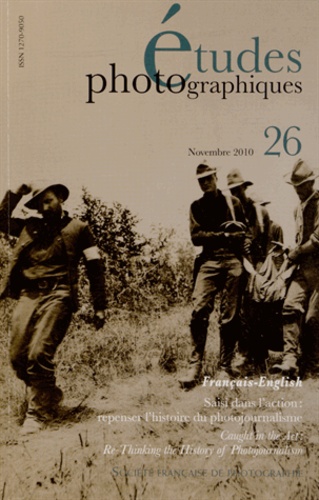 Thierry Gervais - Etudes photographiques N° 26, Novembre 2010 : Saisi dans l'action : repenser l'histoire du photojournalisme.