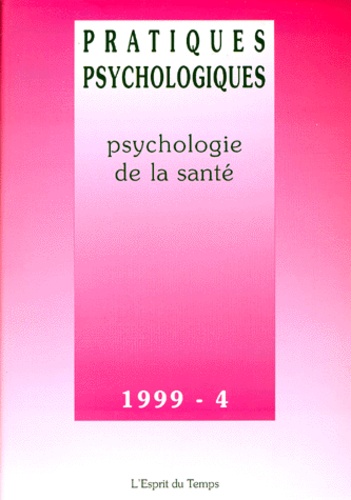  Société Française Psychologie - Pratiques Psychologiques N° 4 1999 : Psychologie De La Sante.