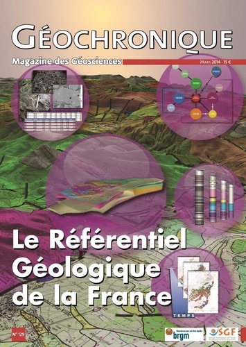  Société géologique de France - Géochronique N° 129, mars 2014 : Le référentiel géologique de la France.