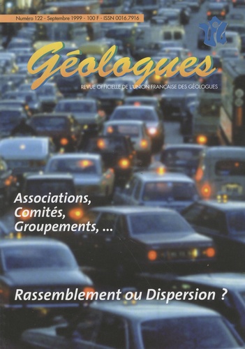Gérard Sustrac - Géologues N° 122, Septembre 19 : Associations, comités, groupements, rassemblement ou dispersion ?.