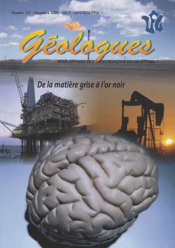 Gérard Sustrac - Géologues N° 127, décembre 200 : De la matière grise à l'or noir.