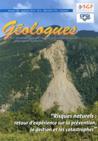 Gérard Sustrac - Géologues N° 182, Septembre 2014 : Risques naturels : retour d'expérience sur la prévention, la gestion et les catastrophes.