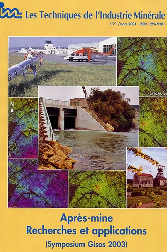 Pierre Valenchon - Les Techniques de l'Industrie Minérale N° 21, Mars 2004 : Après-mine Recherches et applications - (Symposium Gisos 2003).