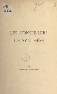  Société internationale des con et André Gros - Les conseillers de synthèse.