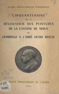  Société préhistorique de l'Ari - Cinquantenaire de la découverte des peintures de la caverne de Niaux - Et hommage à l'abbé Henri Breuil.