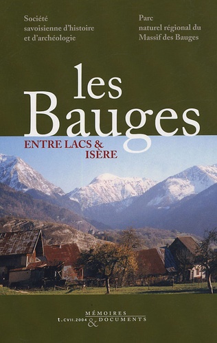  Société Savoisienne d'histoire - Les Bauges : entre lacs et Isère - Histoire et patrimoine.