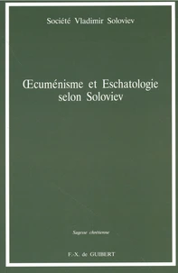 Oecuménisme et eschatologie selon Soloviev