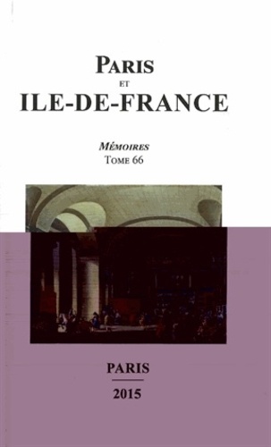  Sociétés historiques de Paris - Paris et Ile-de-France - Mémoires Tome 66.