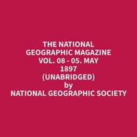 The National Geographic Magazine Vol. 08 - 05. May 1897 (Unabridged)