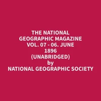 The National Geographic Magazine Vol. 07 - 06. June 1896 (Unabridged)