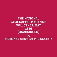 The National Geographic Magazine Vol. 07 - 05. May 1896 (Unabridged)